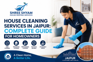 House Cleaning Services in Jaipur | Complete Guide for Homeowners